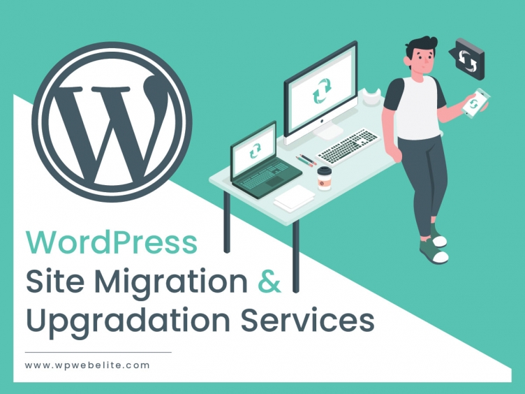 Are you Worried about WordPress Site Migration & Upgradation Services?